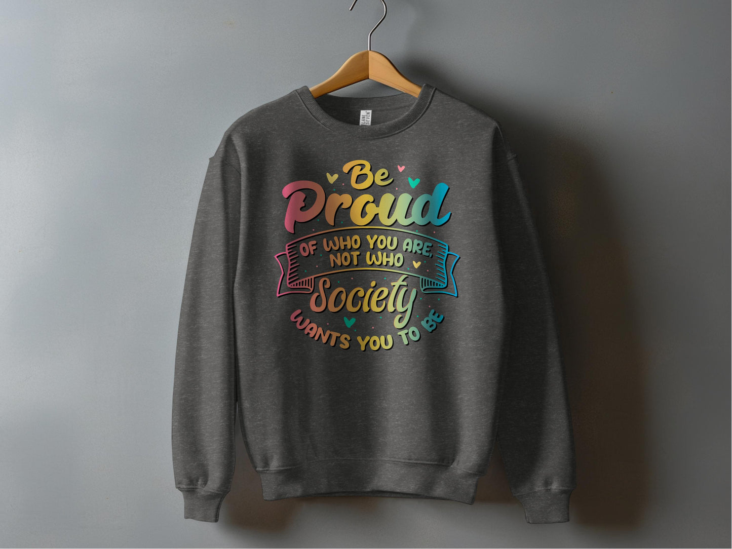 Be Proud of Who You Are Graphic Pullover Sweatshirt product type