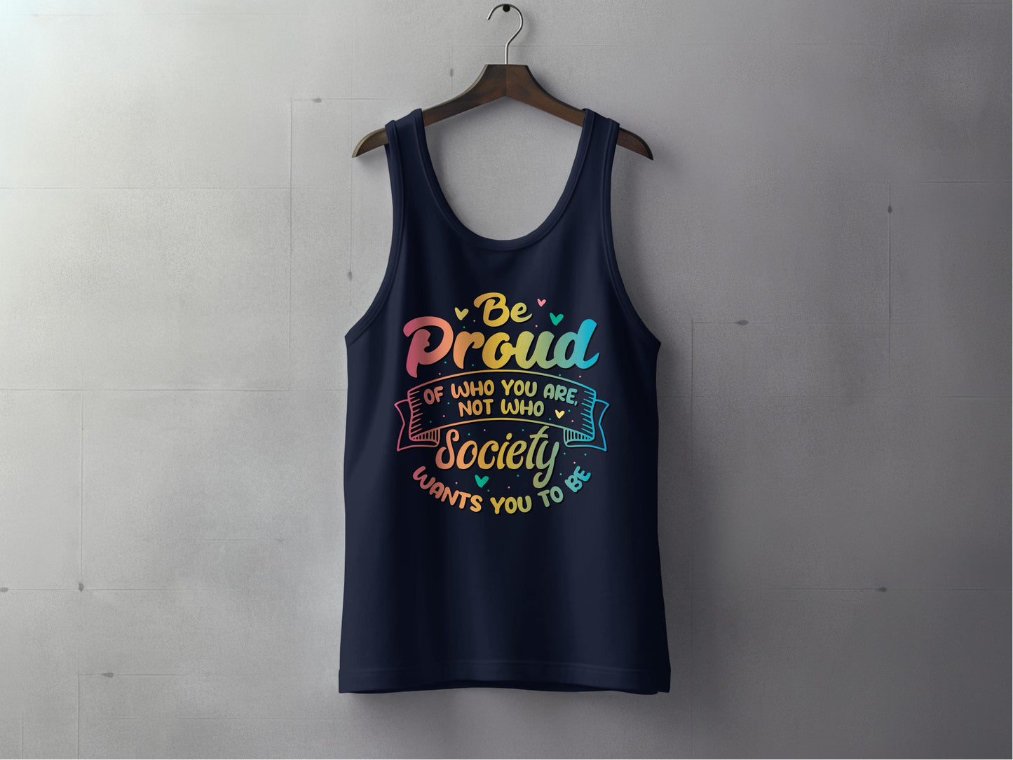 Be Proud of Who You Are Not Who Society Wants Tank Top product