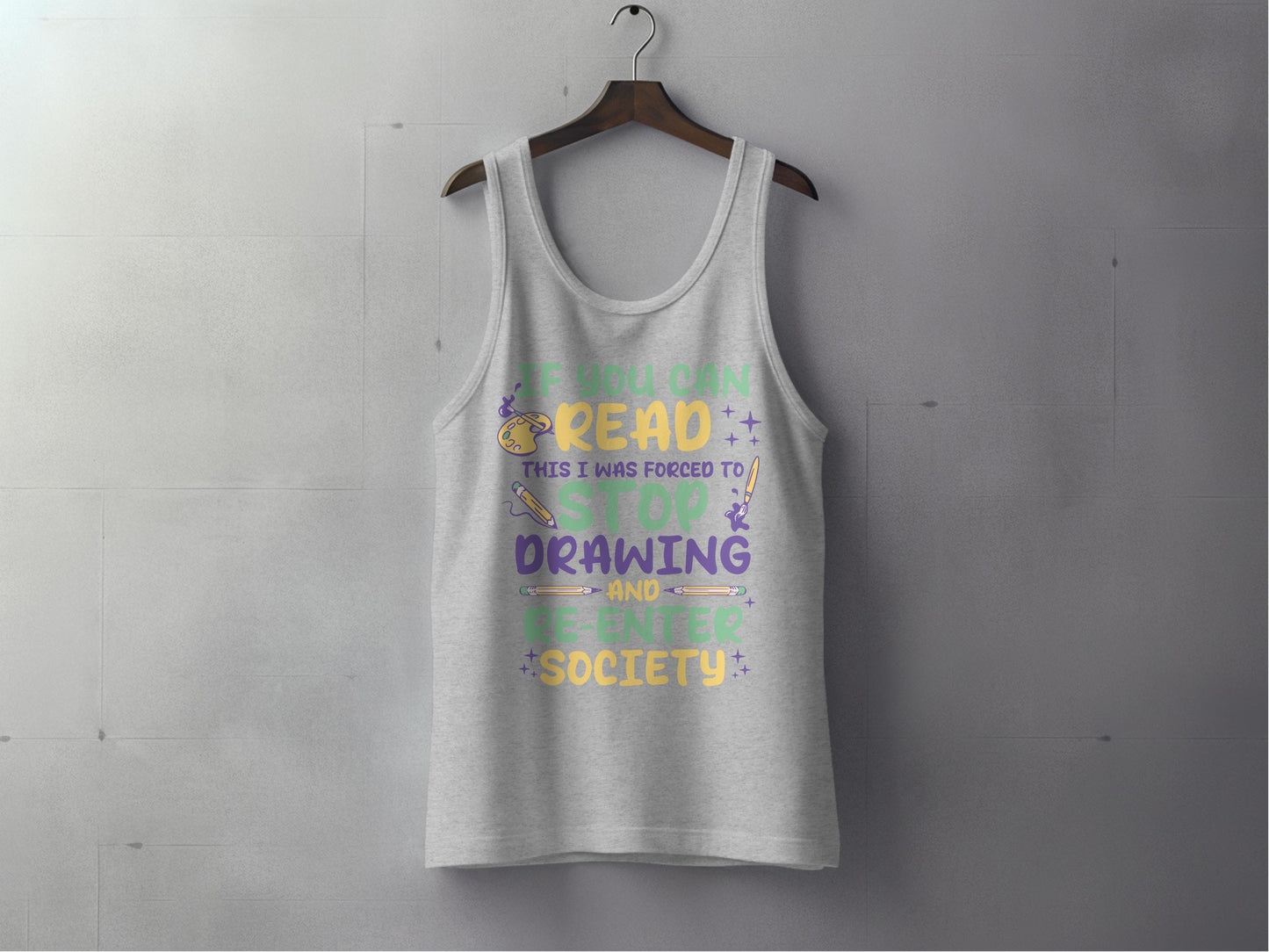 If You Can Read This Stop Drawing Society Tank Top Product