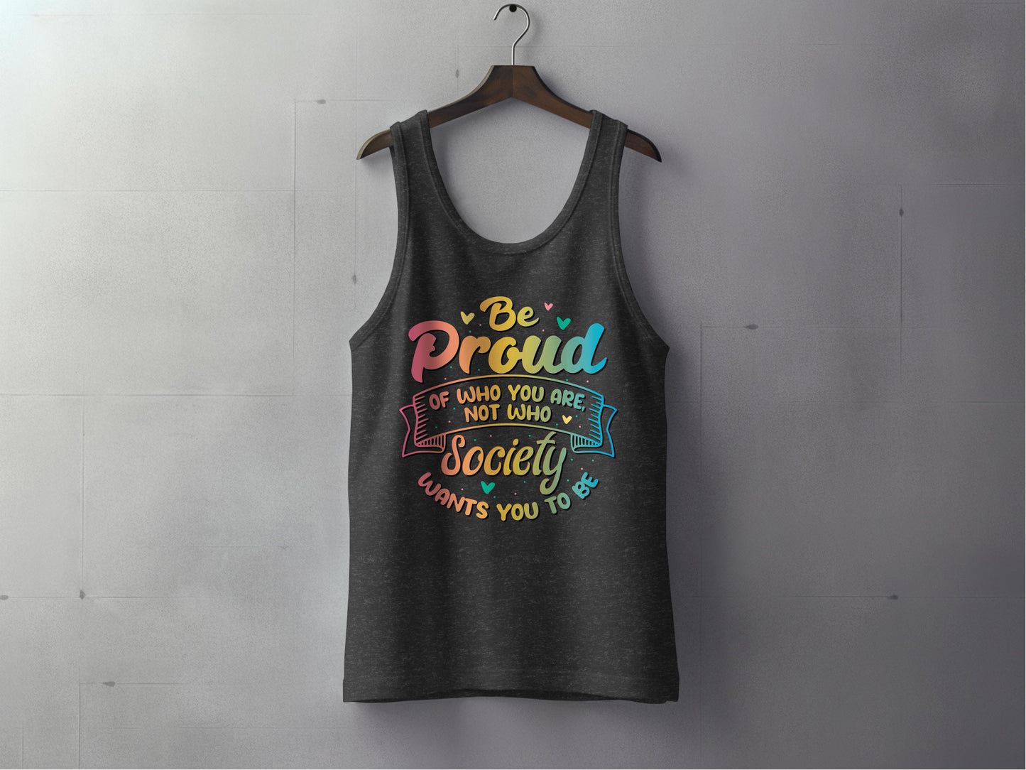 Be Proud of Who You Are Society Tank Top Product