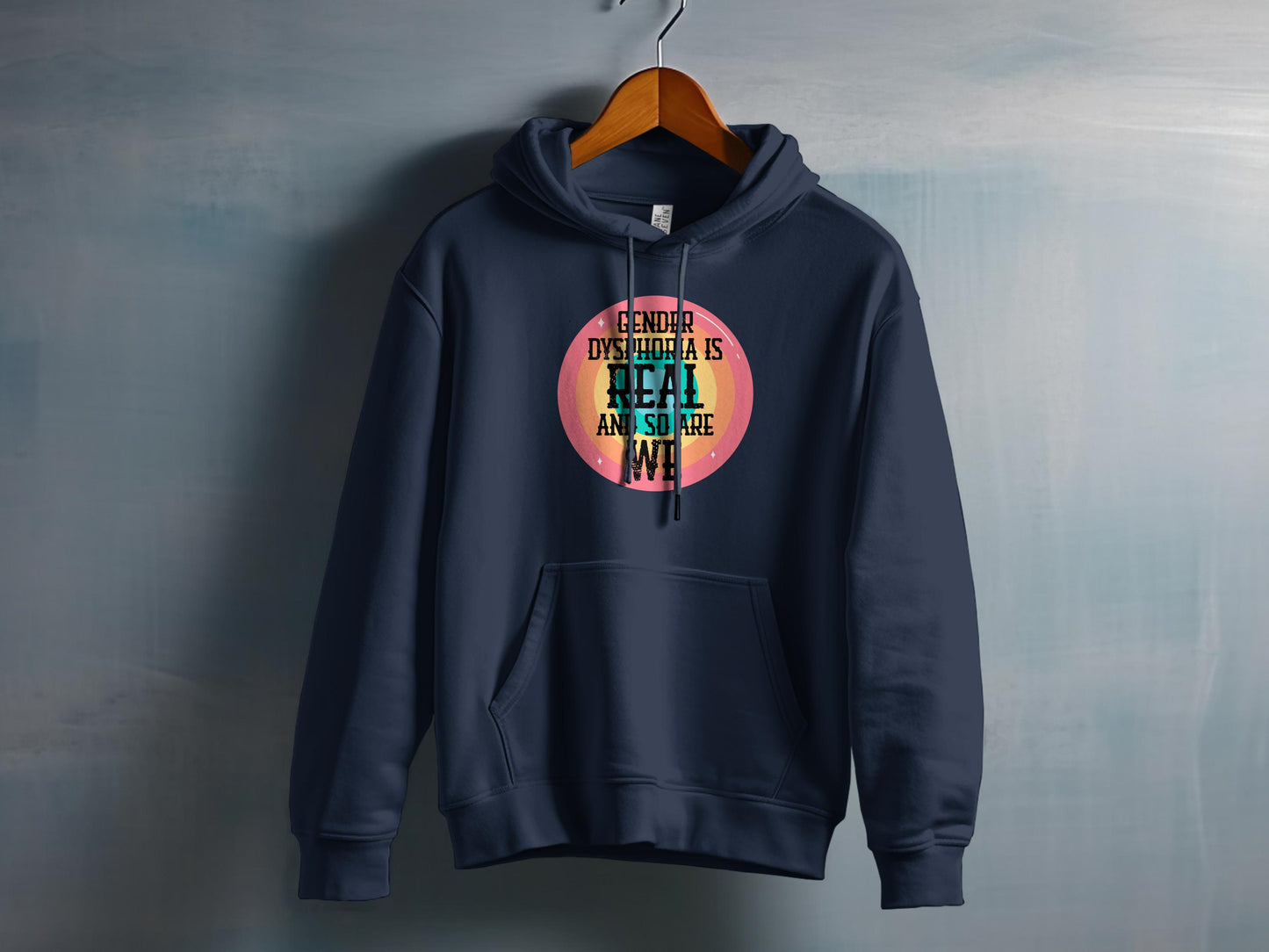 Gender Dysphoria Is Real and So Are We Hooded product