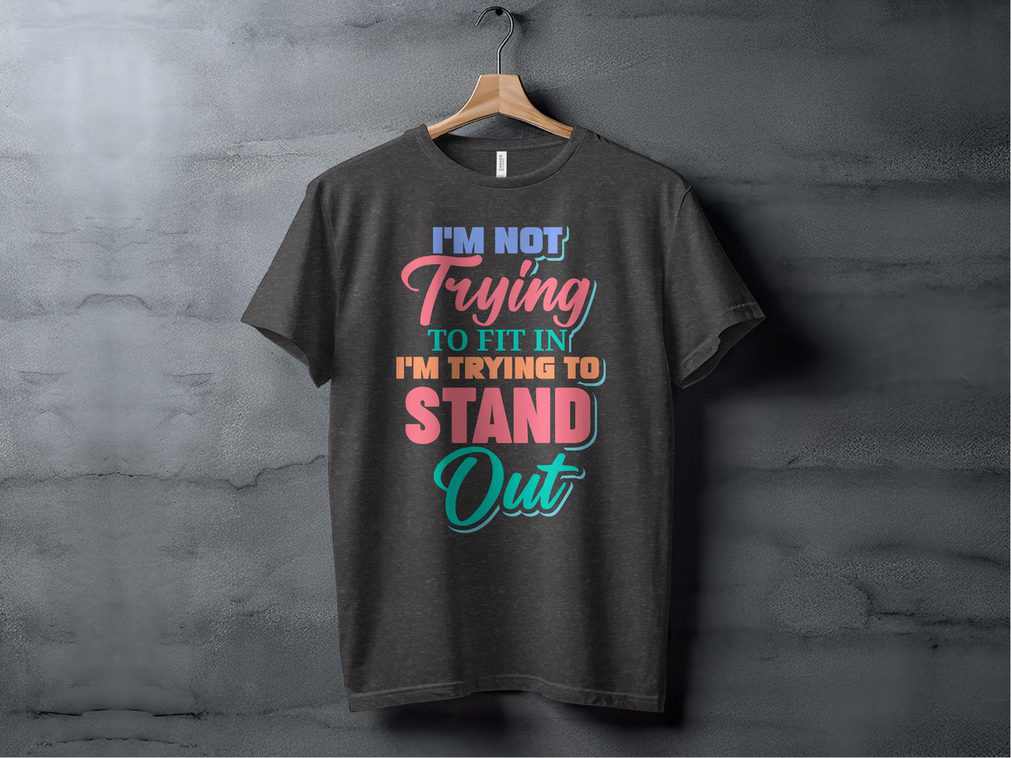 I'm Not Trying to Fit In Stand Out Shirt product
