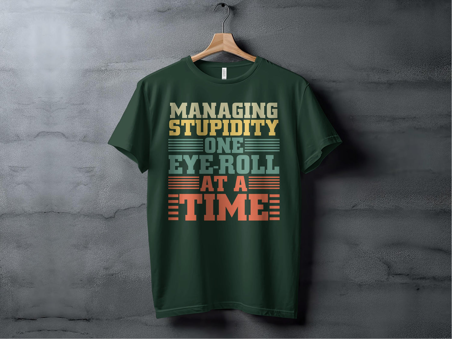Managing Stupidity One Eye-Roll at a Time t-shirt product