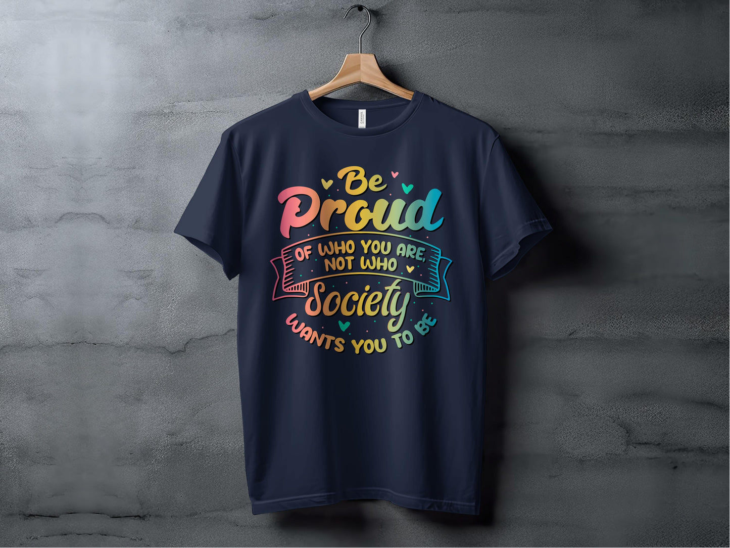 Be Proud of Who You Are Not Society T-Shirt product
