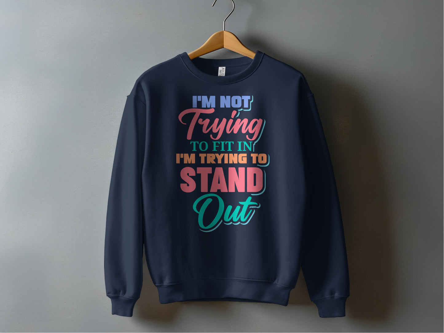 I'm Trying To Stand Out Graphic Sweatshirt product