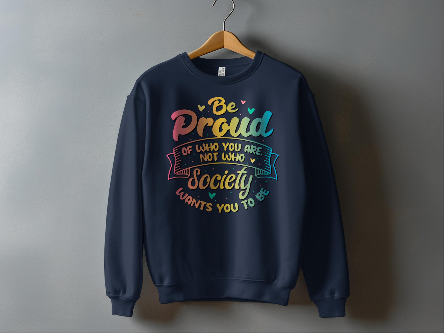 Be Proud of Who You Are Society Wants You product type
