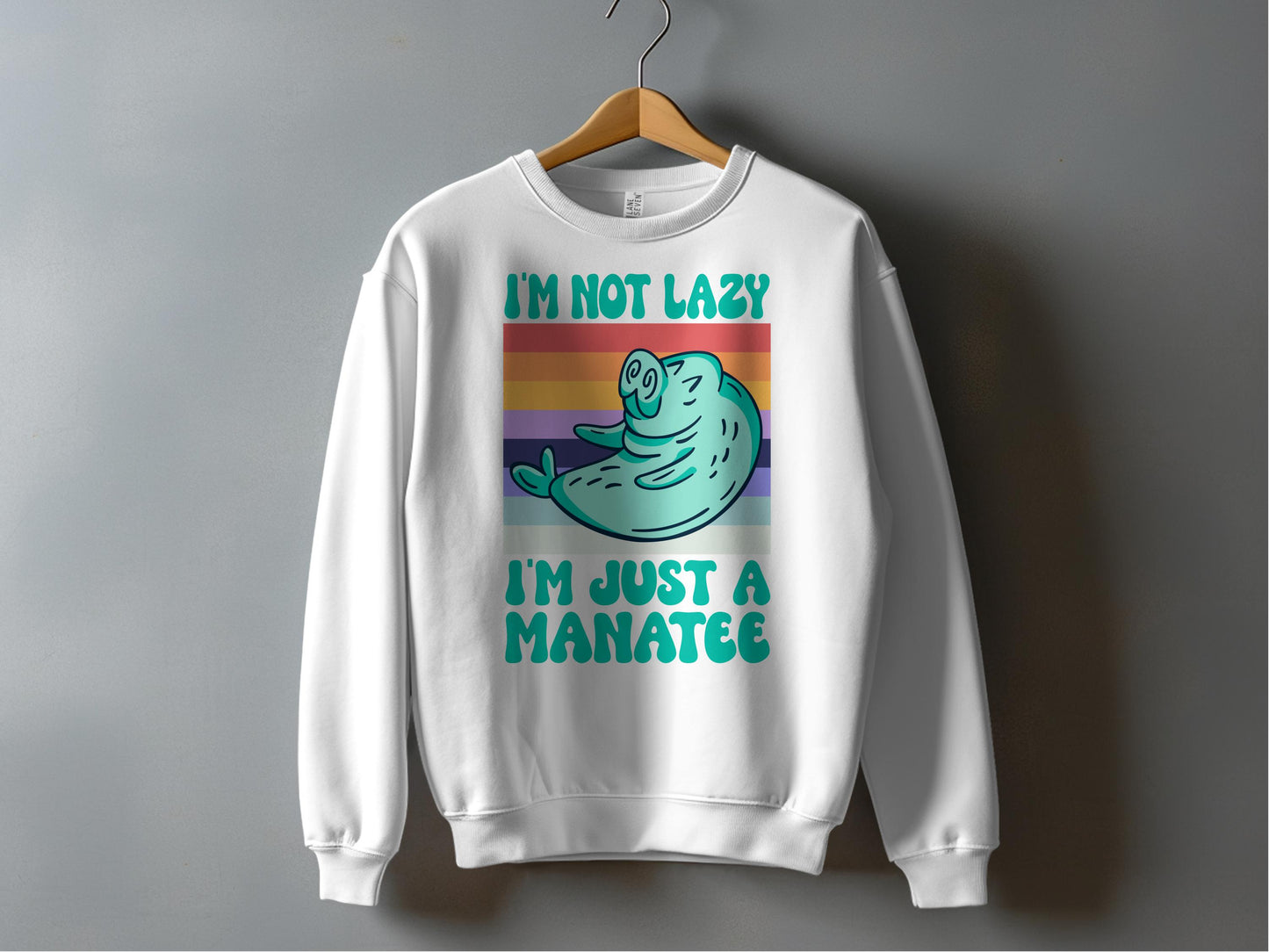 I'm Not Lazy I'm Just A Manatee Sweatshirt Product