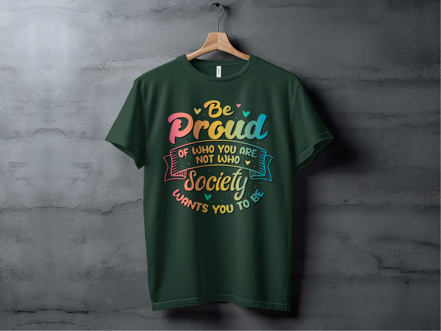 Be Proud Not Who Society Wants You To Be T-Shirt Product