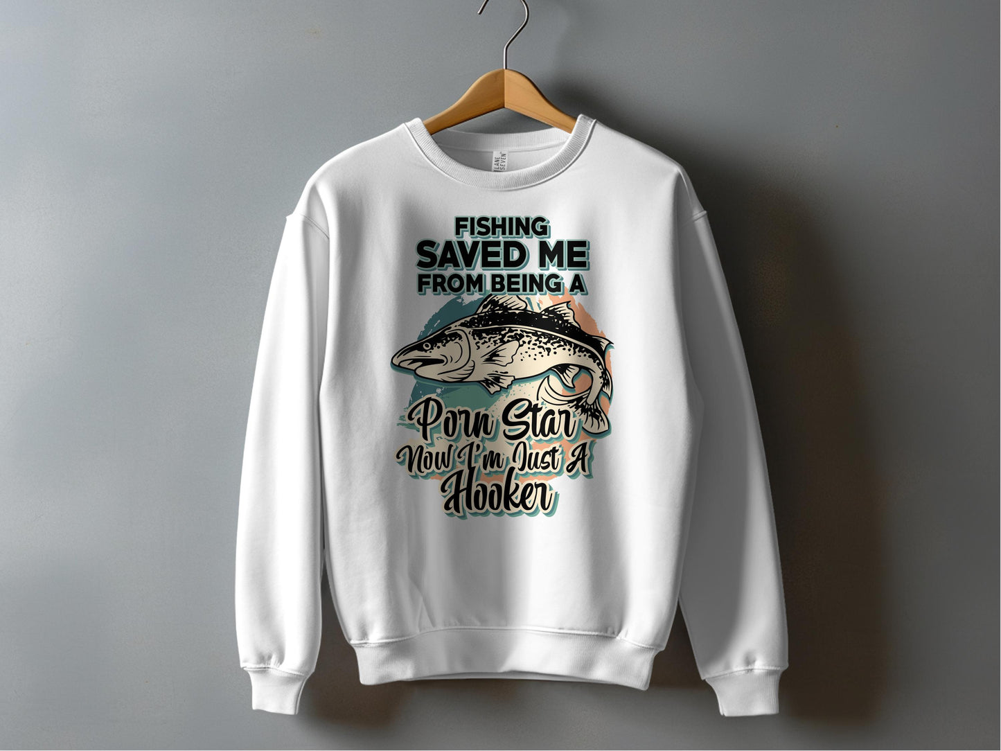 Fishing Saved Me From Being A Hooker Sweatshirt product