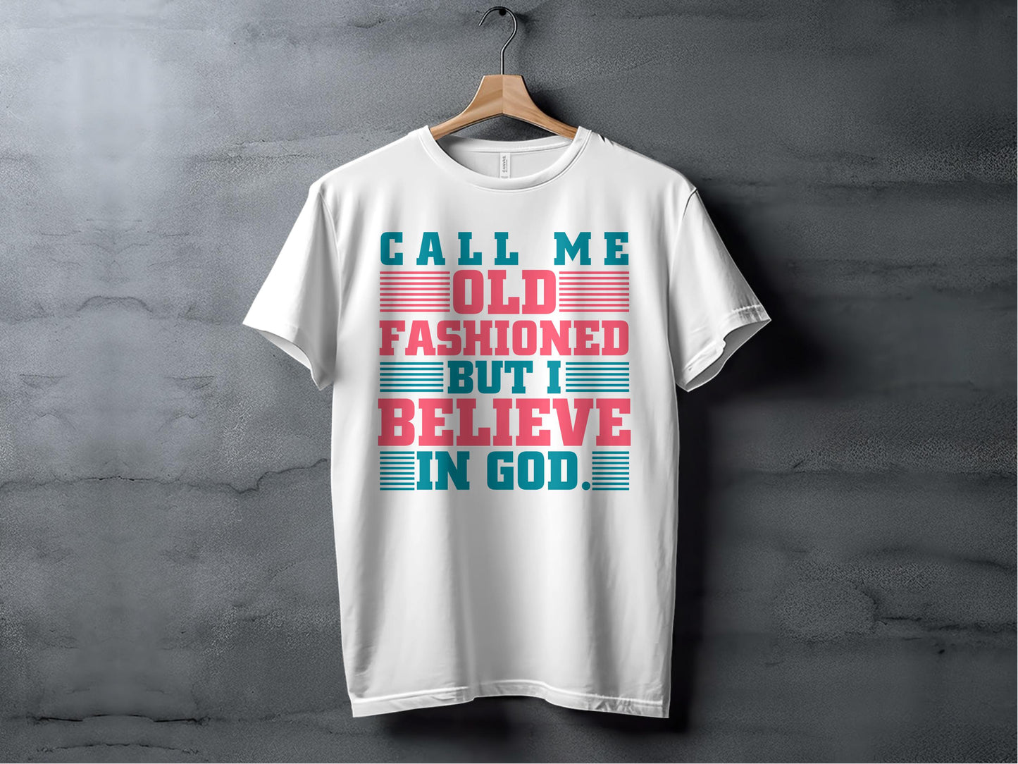 Call Me Old Fashioned But I Believe In God product type