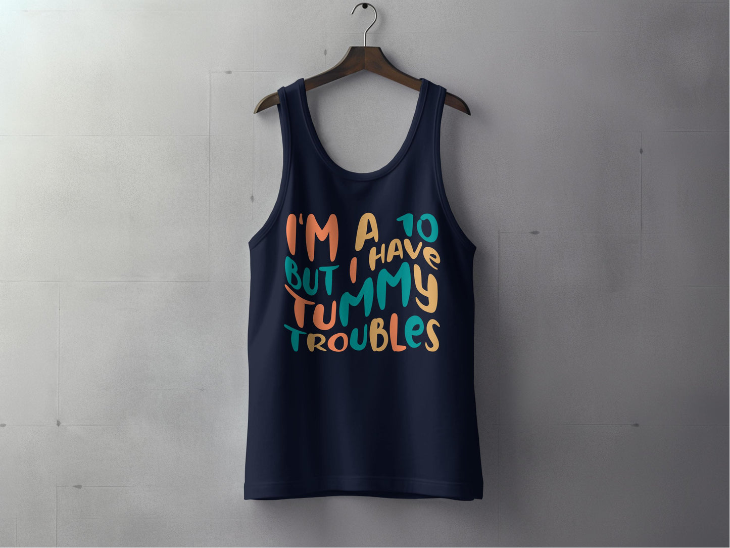 I'm A 10 But I Have Tummy Troubles Tank product