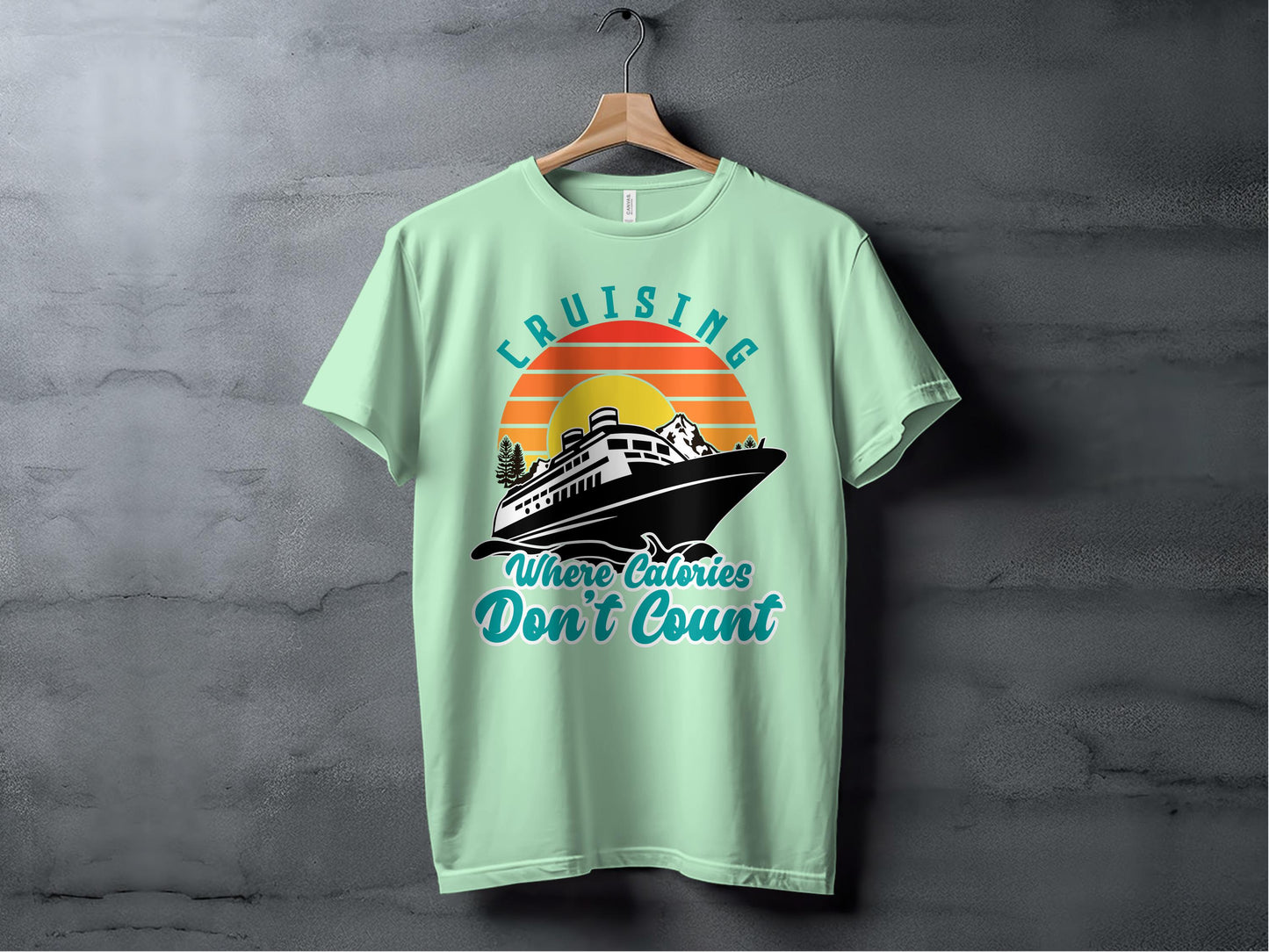 Cruising Where Calories Don't Count T-shirt product