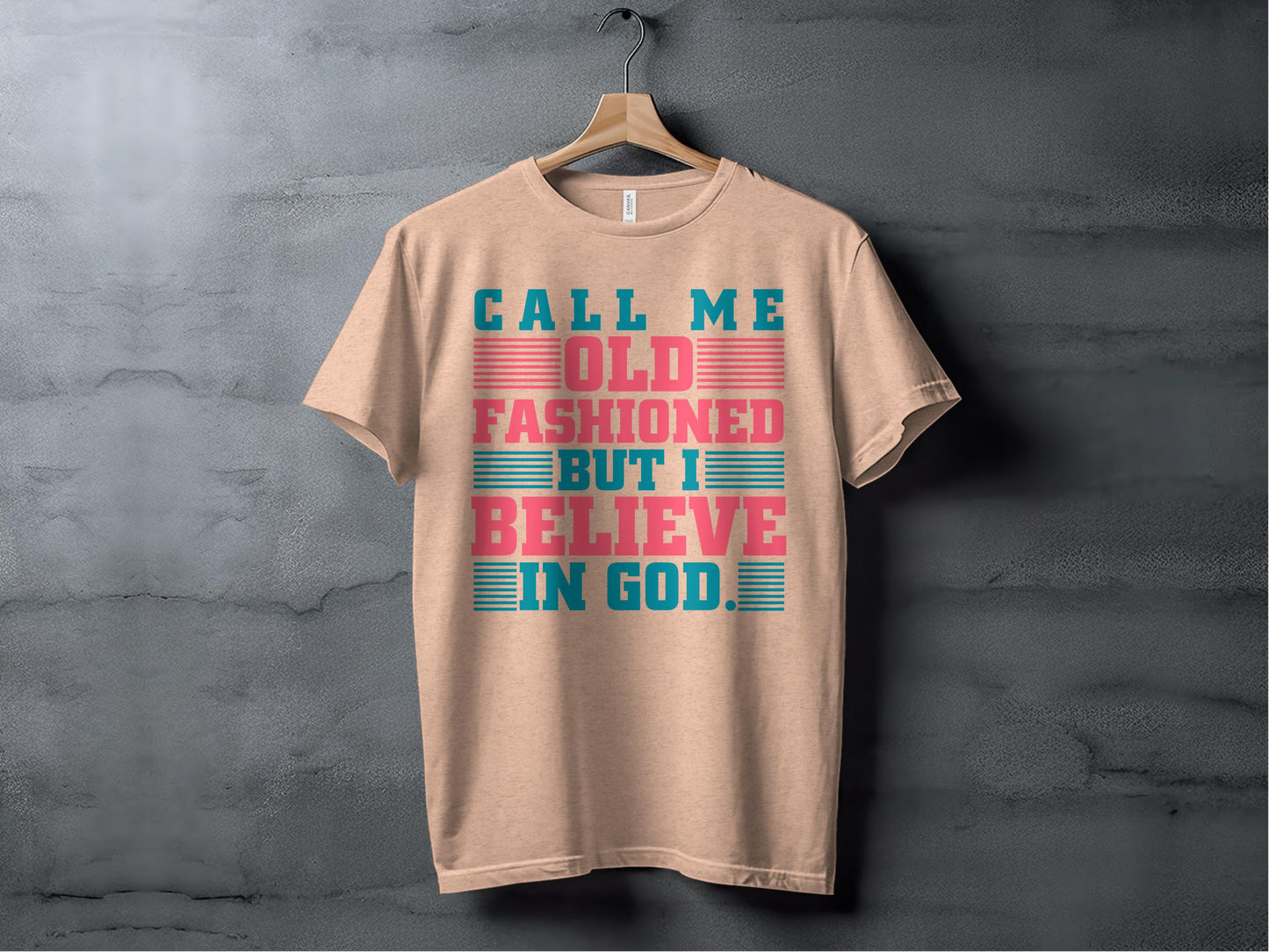 Call Me Old Fashioned But I Believe God product type
