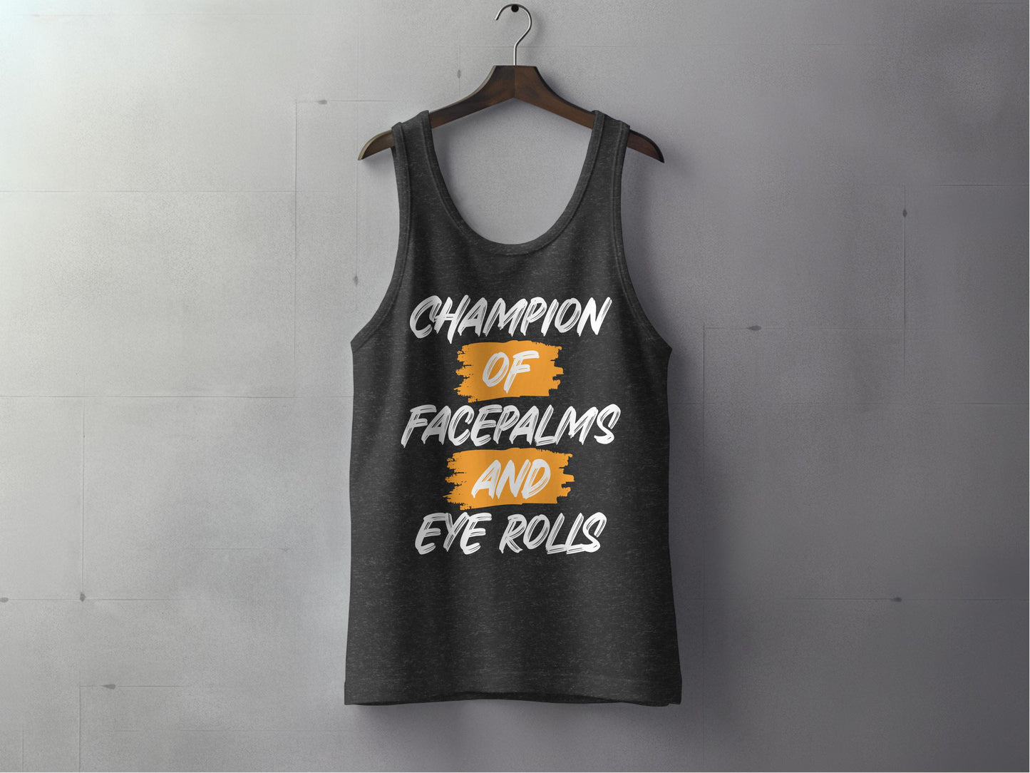 Champion Of Facepalms And Eye Rolls Tank product
