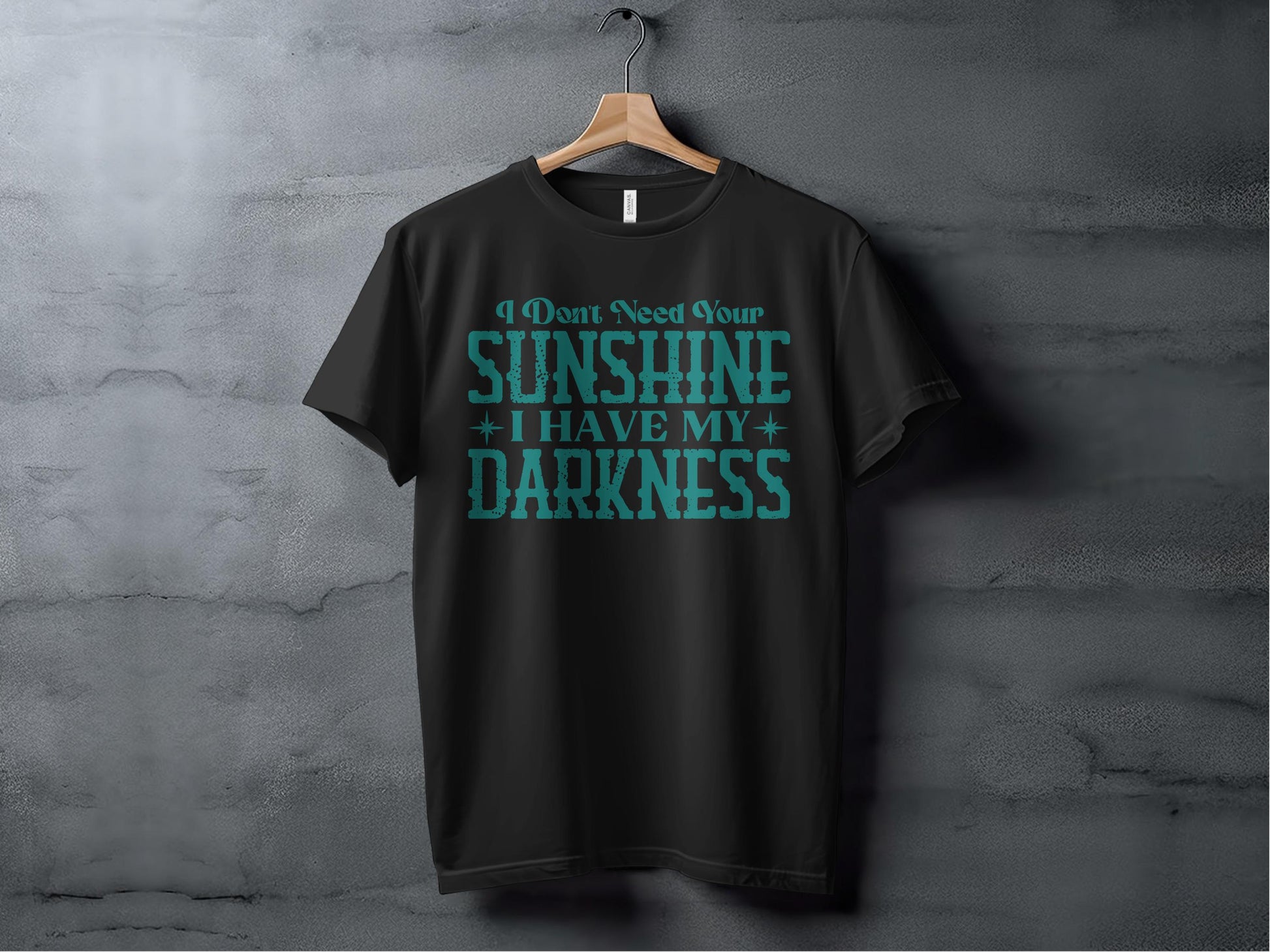 I Dont Need Your Sunshine I Have My Darkness product type