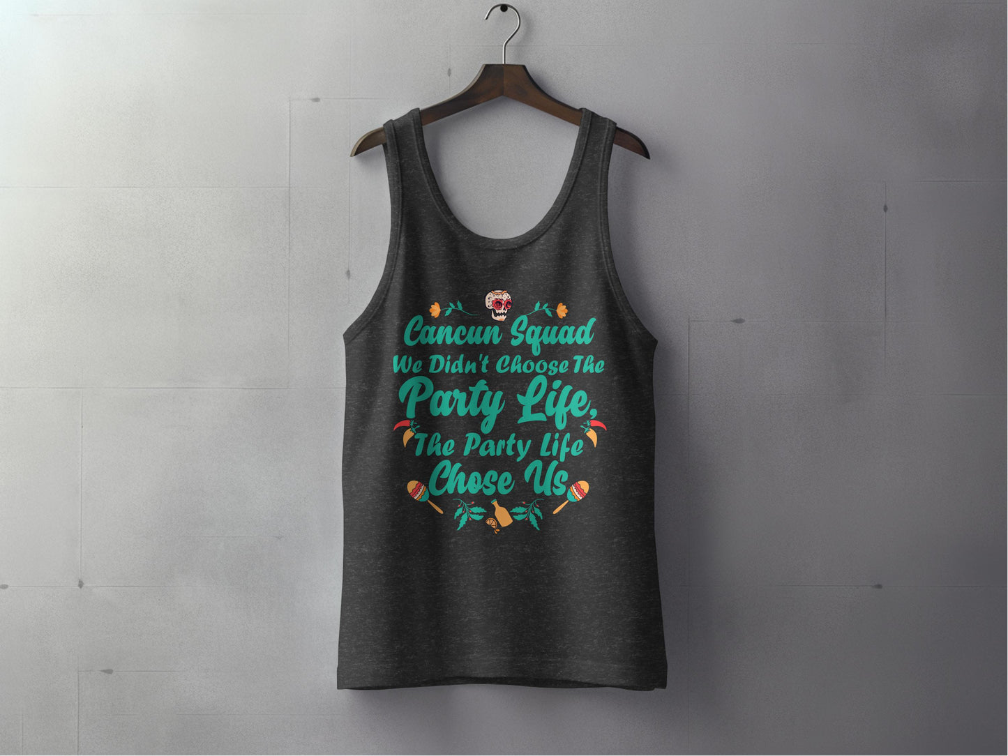 Cancun Squad We Didn't Choose The Party Life Tank Top Product