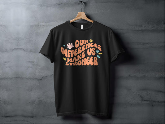 Our Differences Make Us Stronger T-Shirt product type