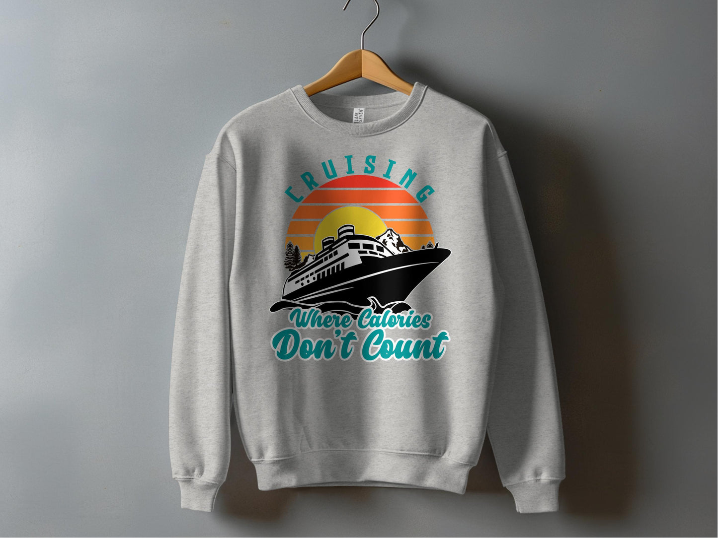 Cruising Where Calories Don't Count Sweatshirt product type