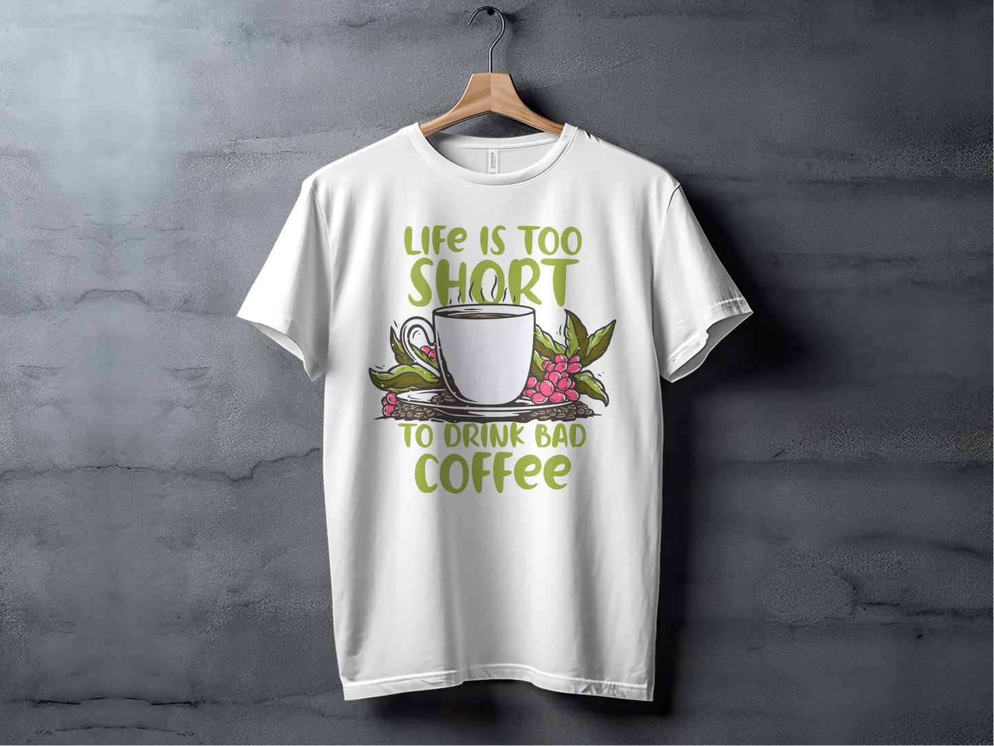 Life is Too Short to Drink Bad Coffee product type