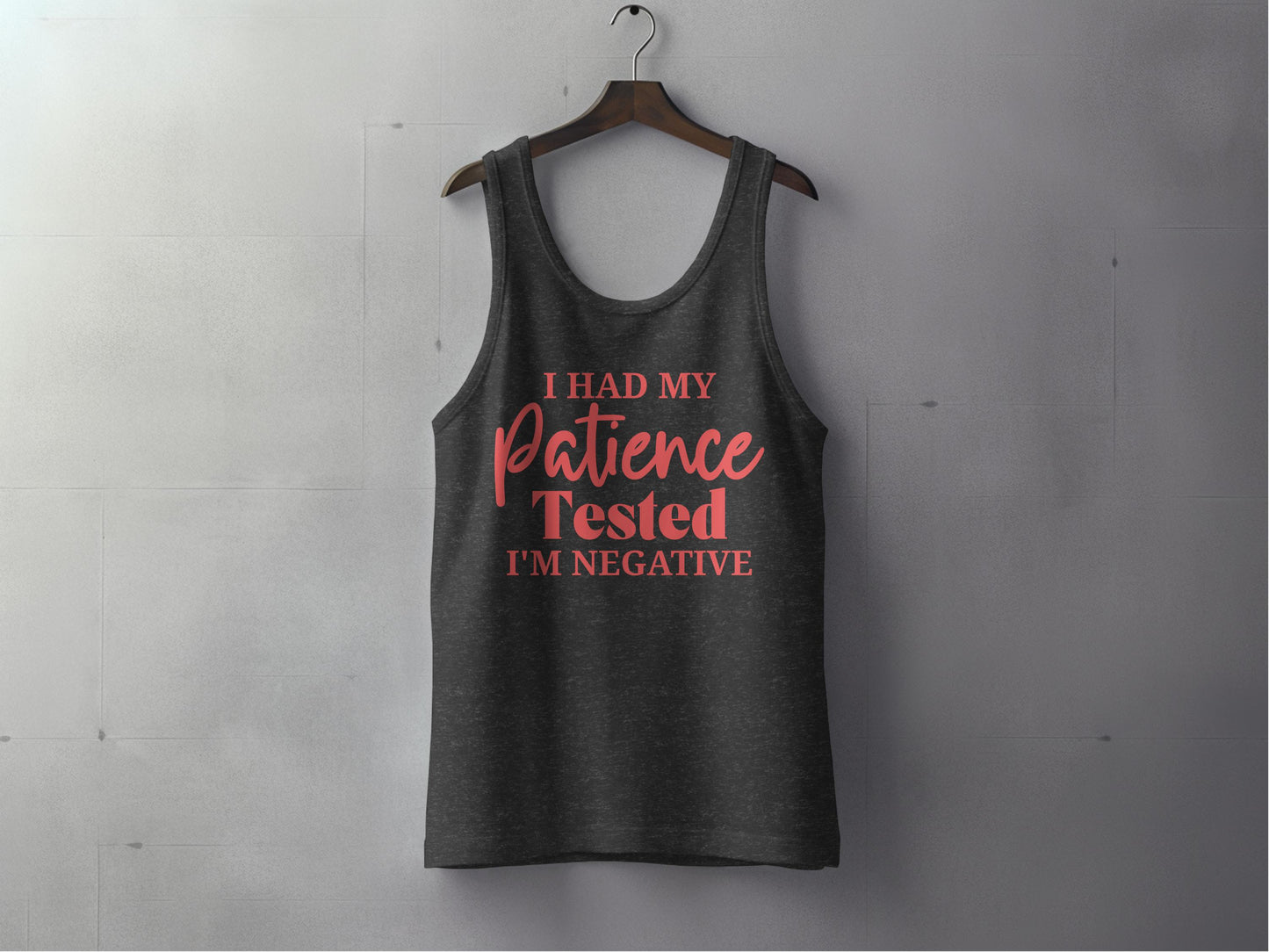 I Had My Patience Tested I'm Negative Tank Top product