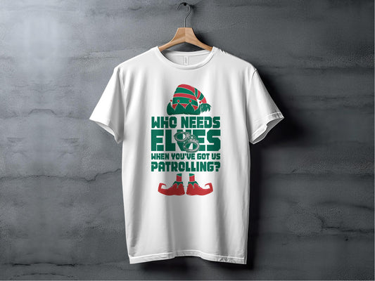 Who Needs Elves When You've Got Us Patrolling T-Shirt product