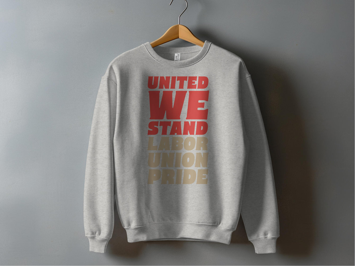 United We Stand Labor Union Pride Sweatshirt product type