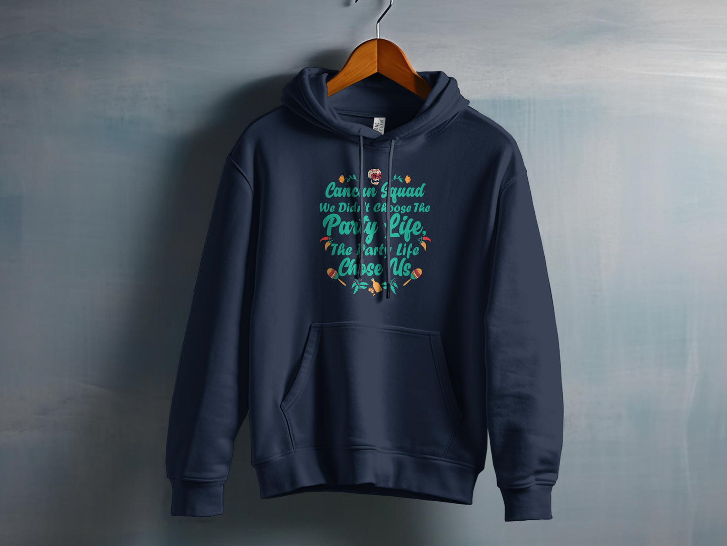 Can't Squad We Didn't Choose The Party Life Hoodie Product