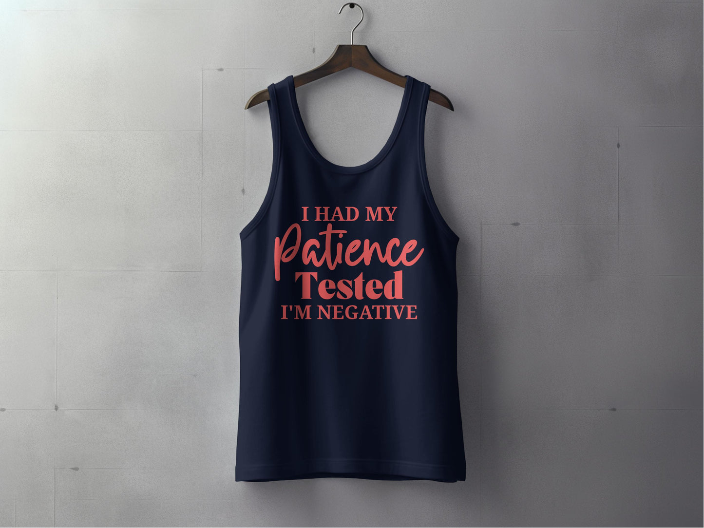 I Had My Patience Tested I'm Negative Tank product