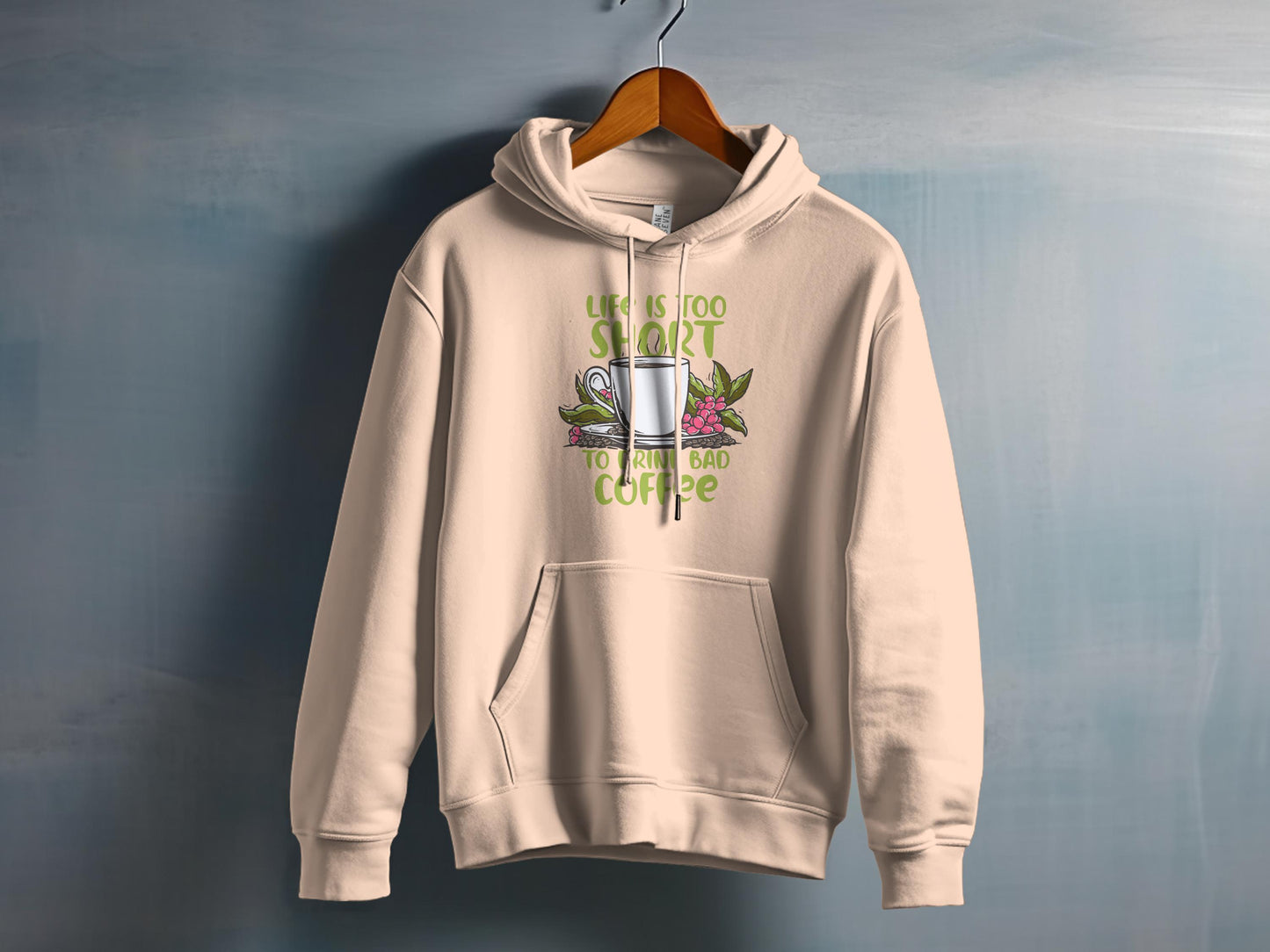 Life Is Too Short To Drink Bad Coffee Hoodie product