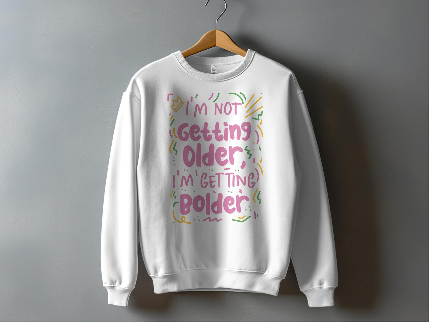 I'm Not Getting Older I'm Getting Bolder product type