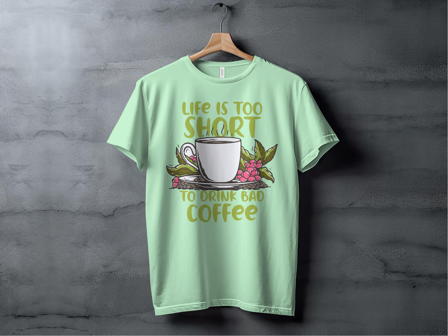 Life is Too Short to Drink Bad Coffee Shirt product type