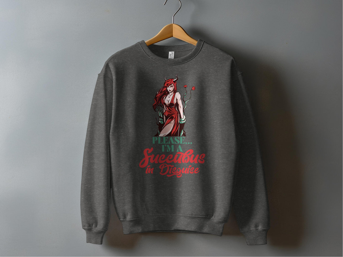 Please Im a Succubus in Disguise Sweatshirt product