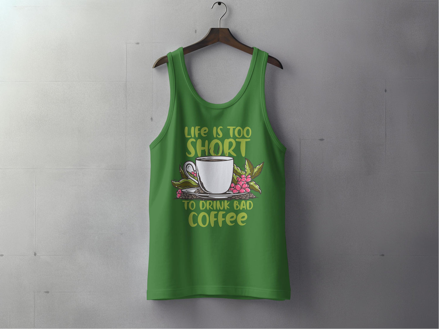 Life is Too Short to Drink Bad Coffee tank top product