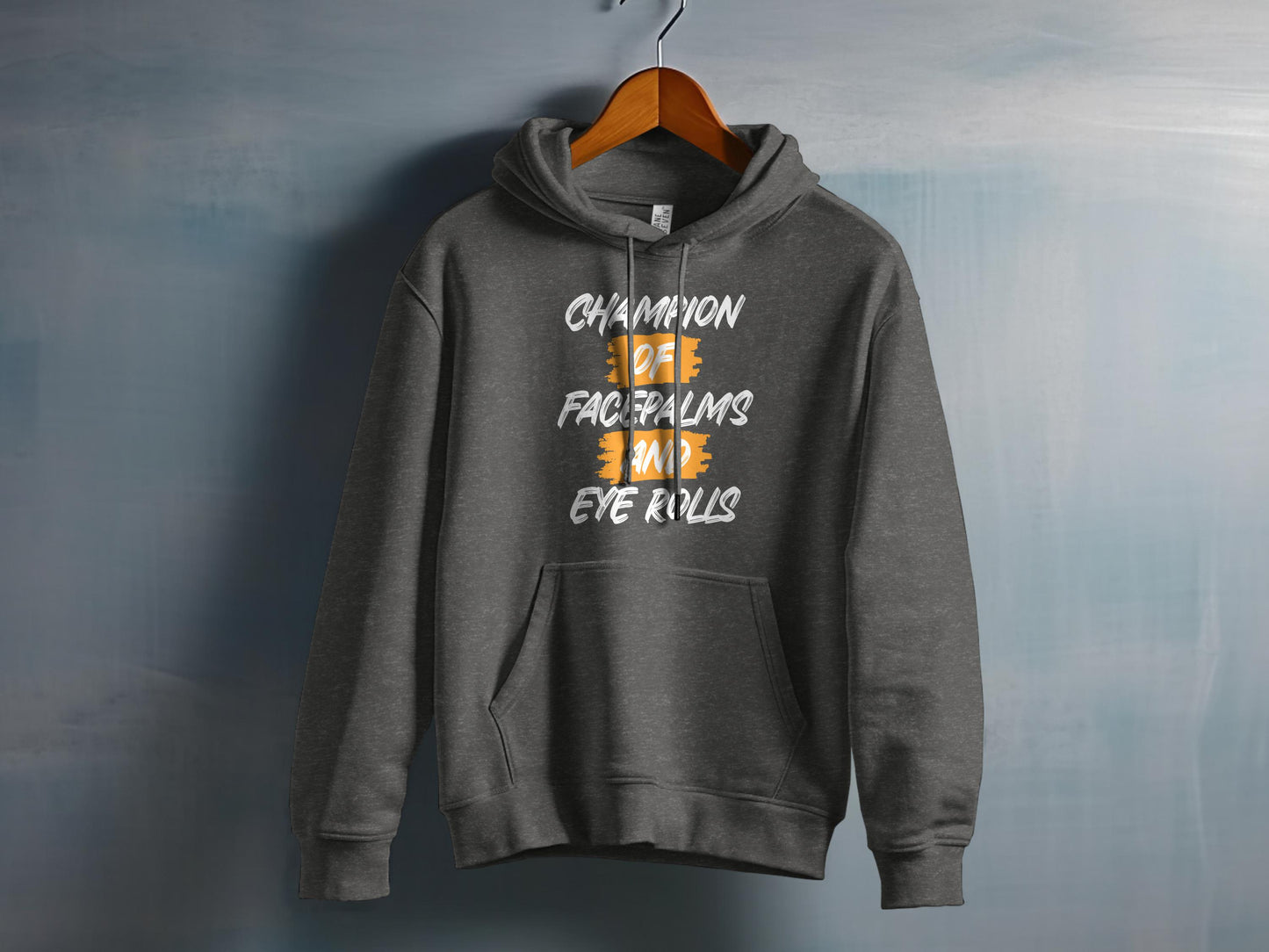 Champion Of Facepalms And Eye Rolls Hoodie product type