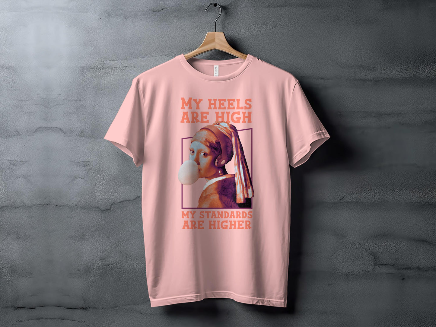 My Heels Are High My Standards Are Higher T-shirt product type