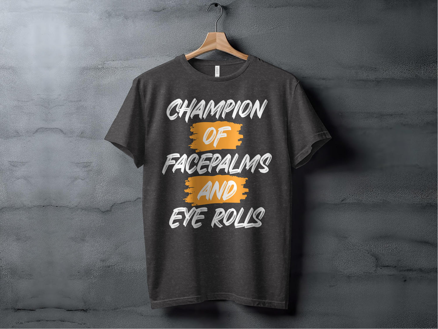 Champion of Facepalms and Eye Rolls T-shirt product