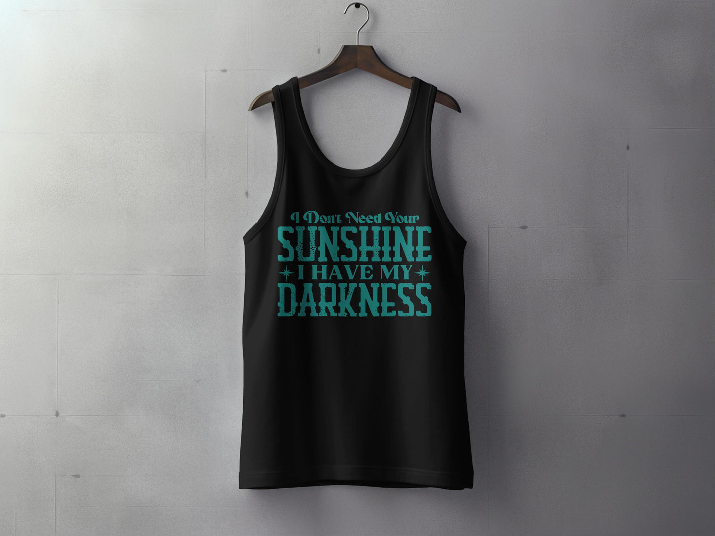 I Dont Need Your Sunshine Darkness Tank Top product type