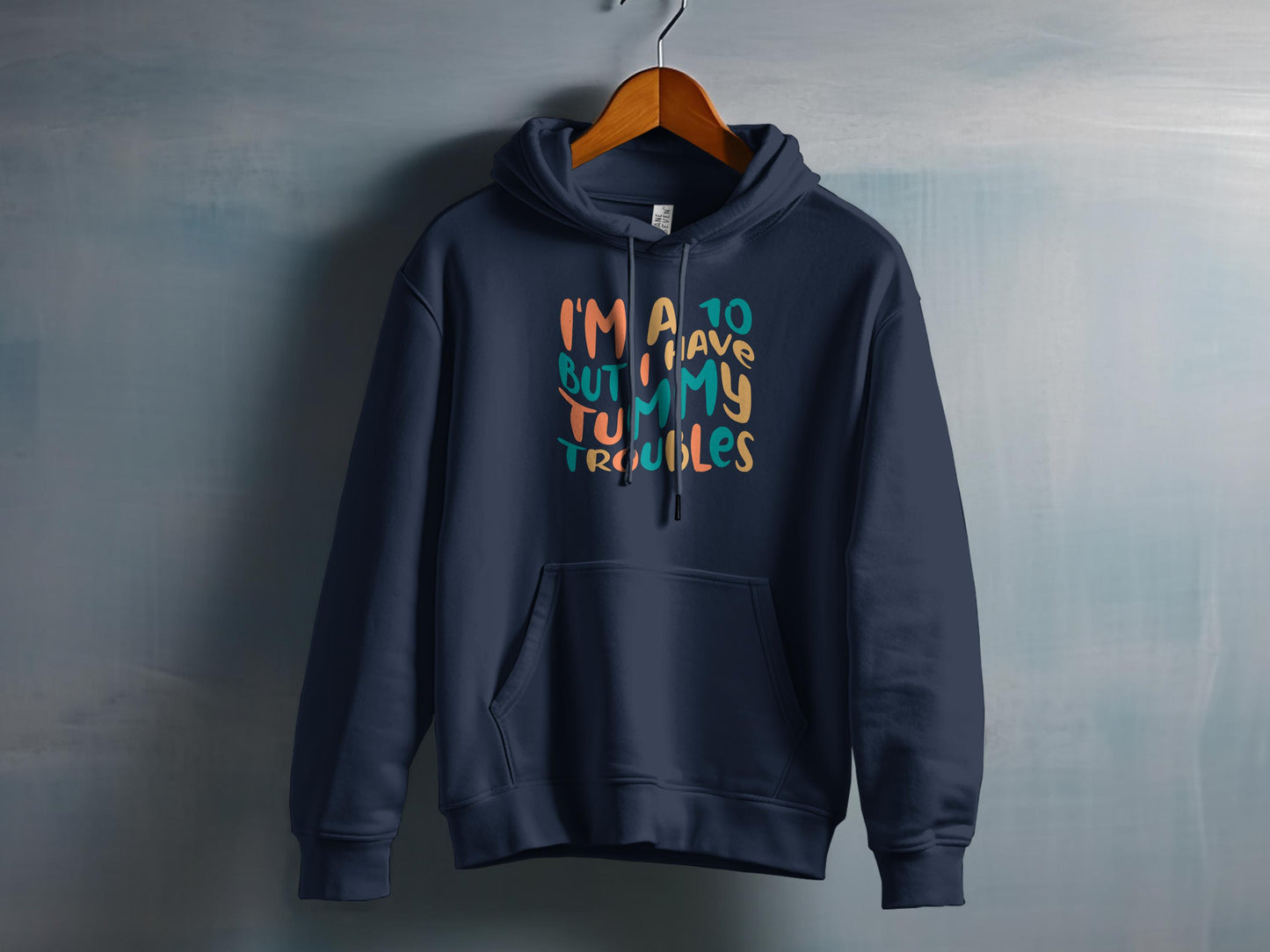 I'm a 10 But I Have Tummy Troubles Hoodie product