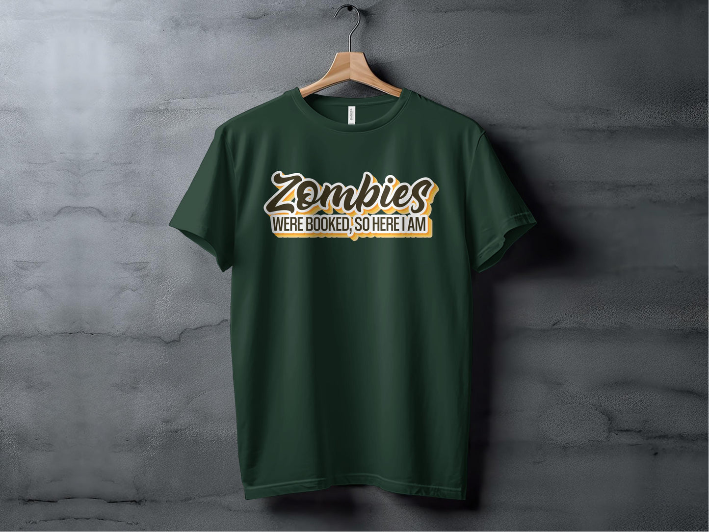 Zombies Were Booked So Here I Am T-shirt product