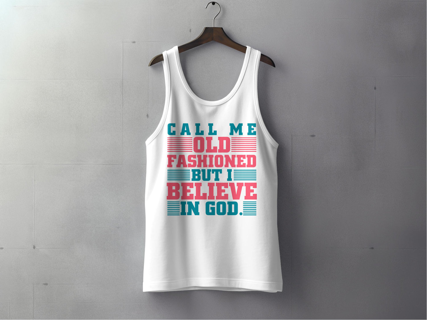 Call Me Old Fashioned But I Believe in God product type