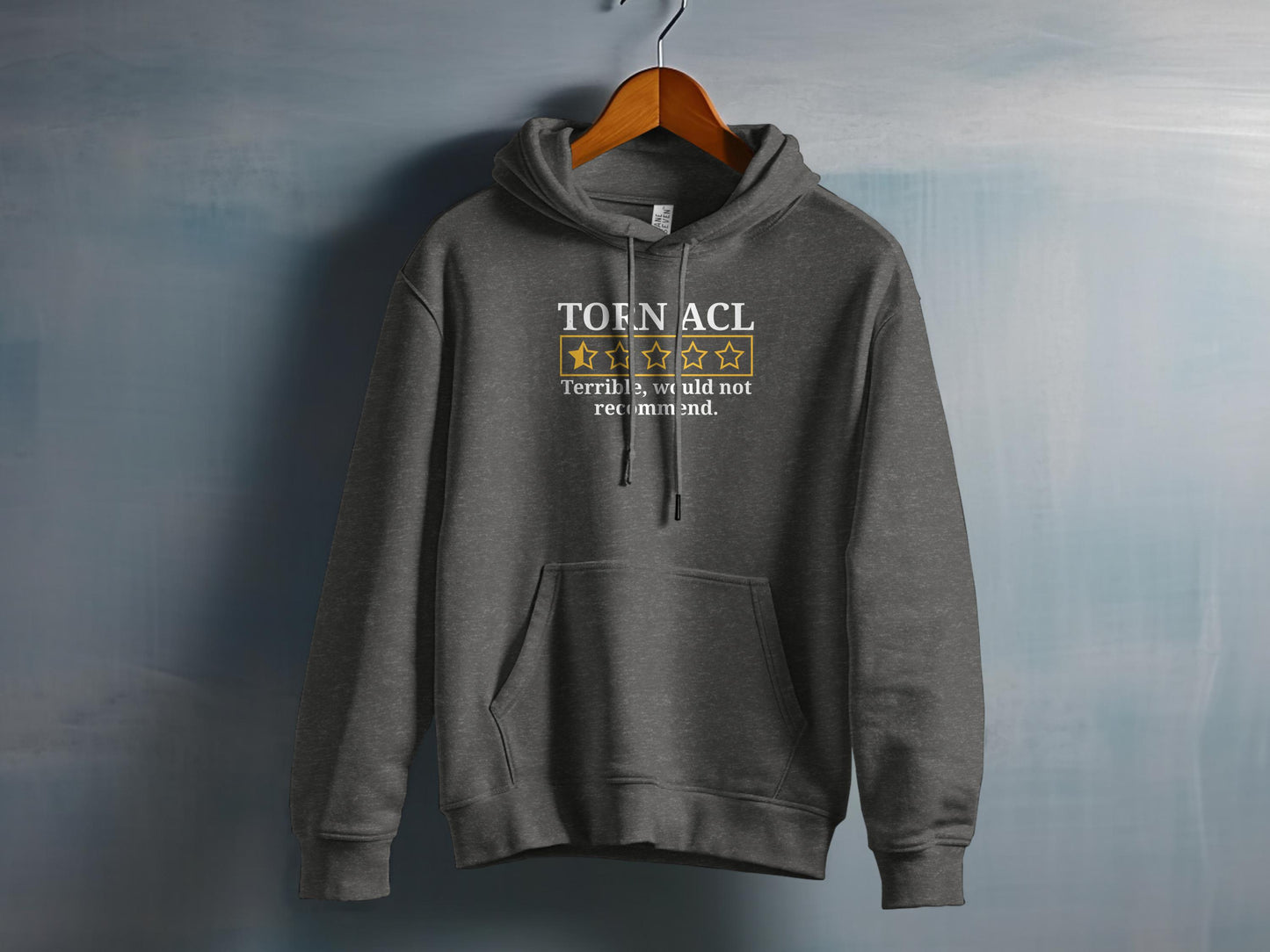 Torn ACL Terrible Would Not Recommend Hoodie product