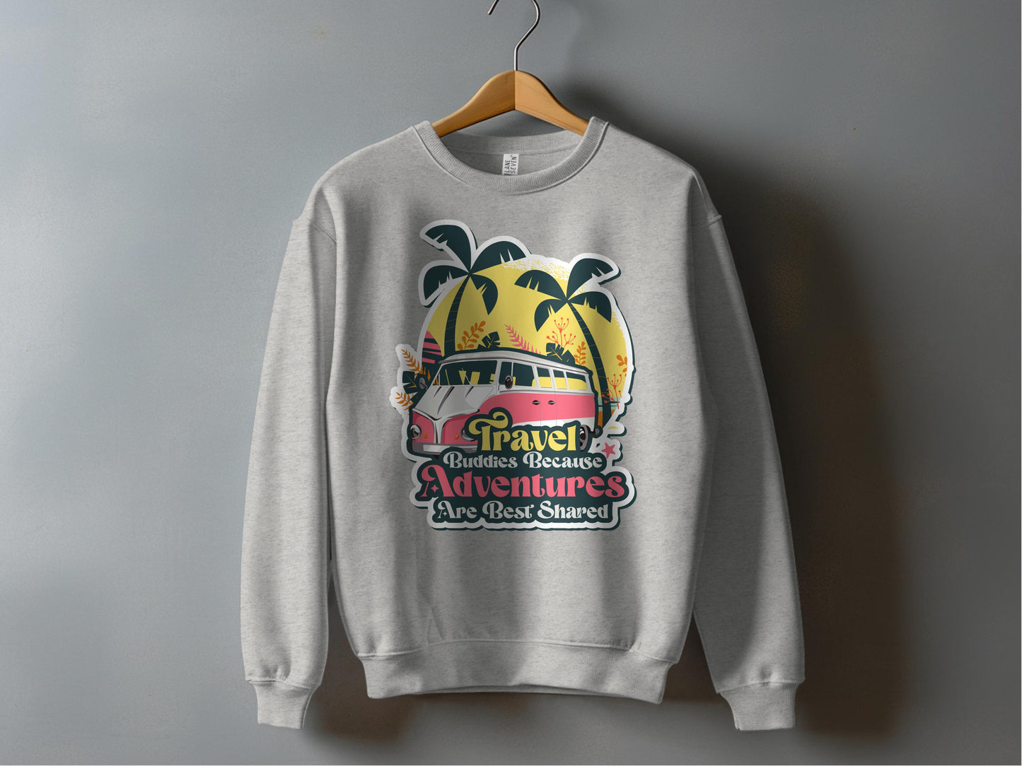 Travel Adventures Are Best Shared Graphic Sweatshirt Product