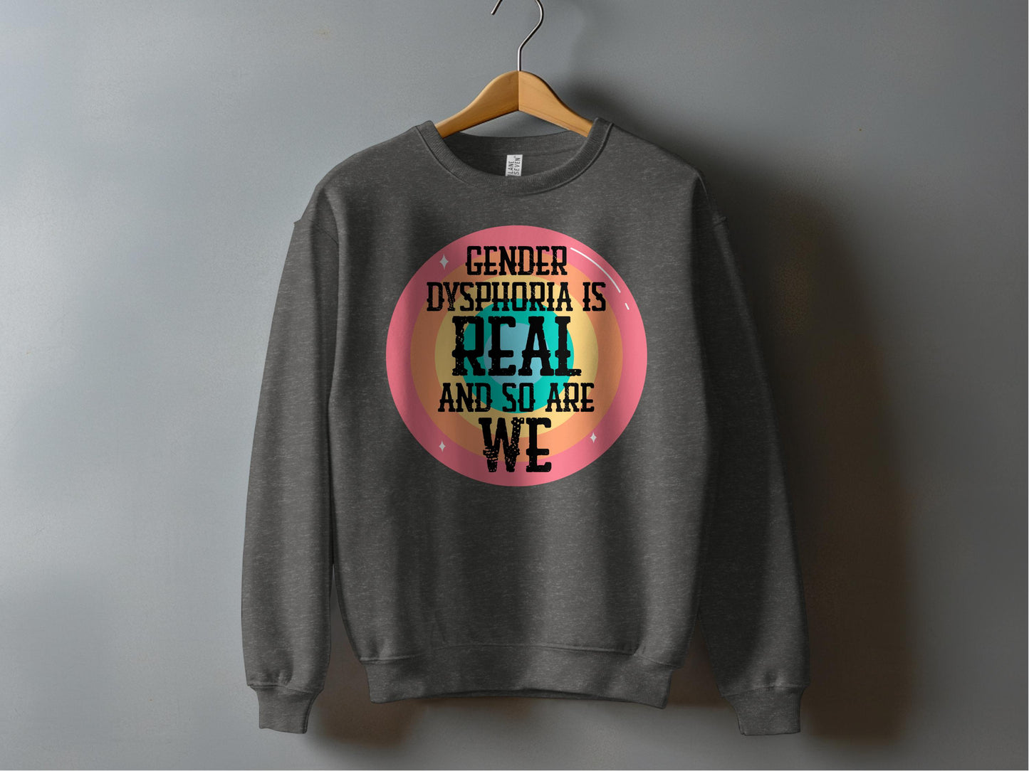 Gender Dysphoria Is Real And So Are We product type