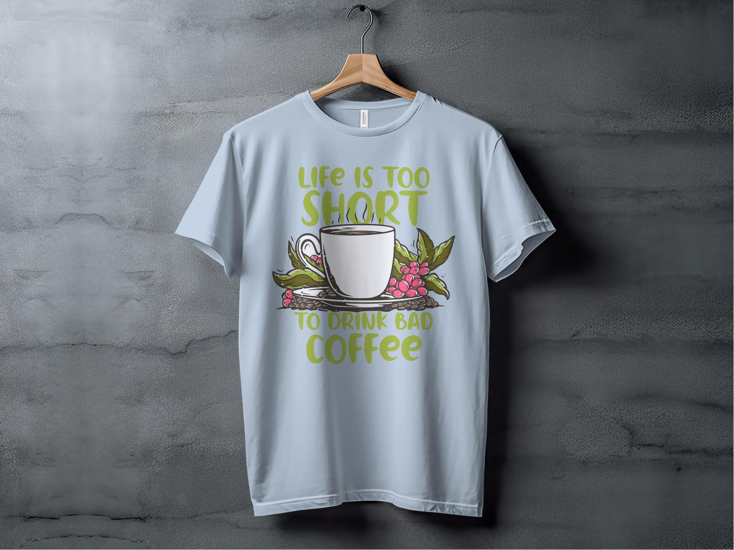 Life Is Too Short To Drink Bad Coffee product type