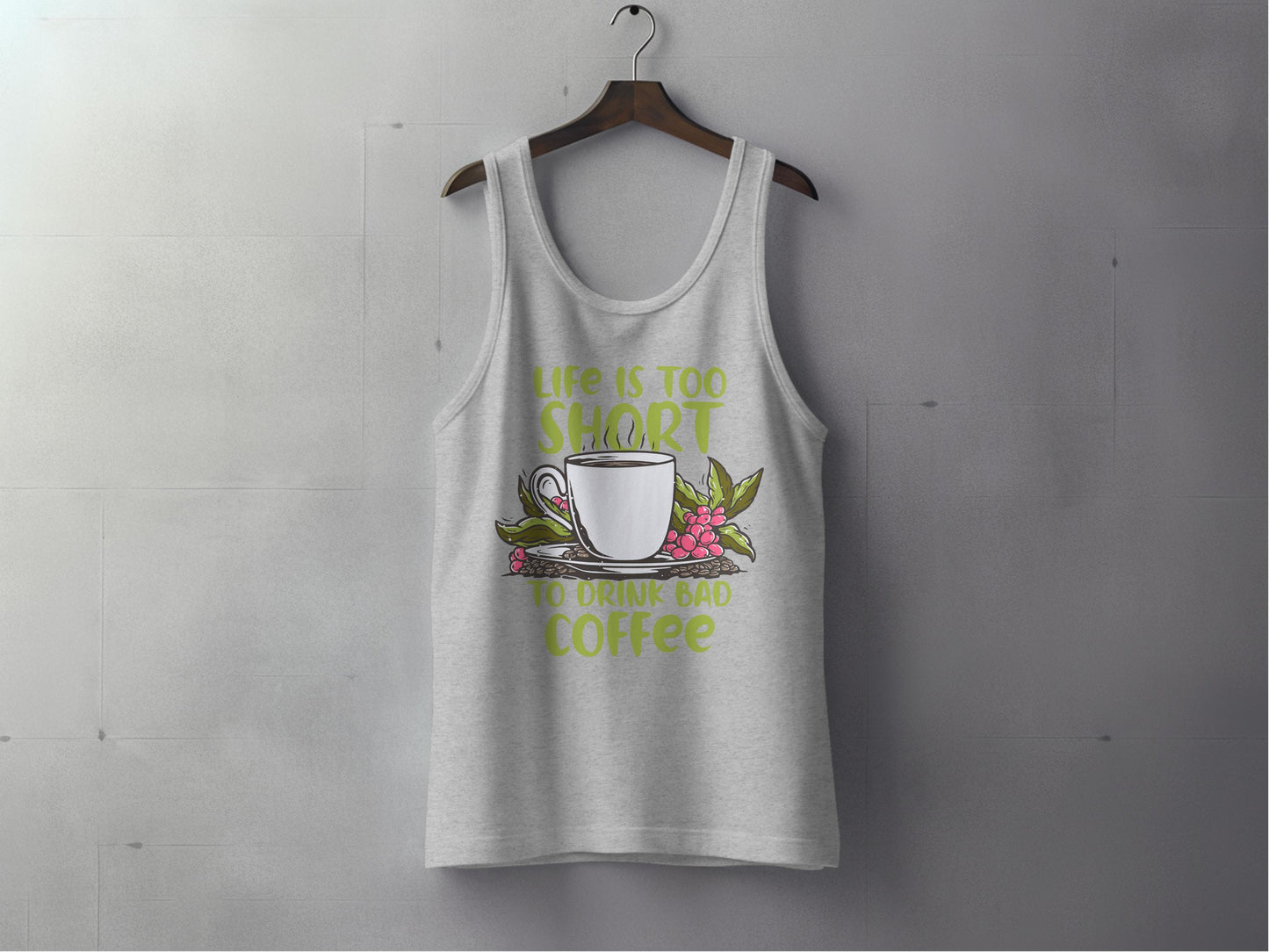 Life is Too Short to Drink Bad Coffee tank top product