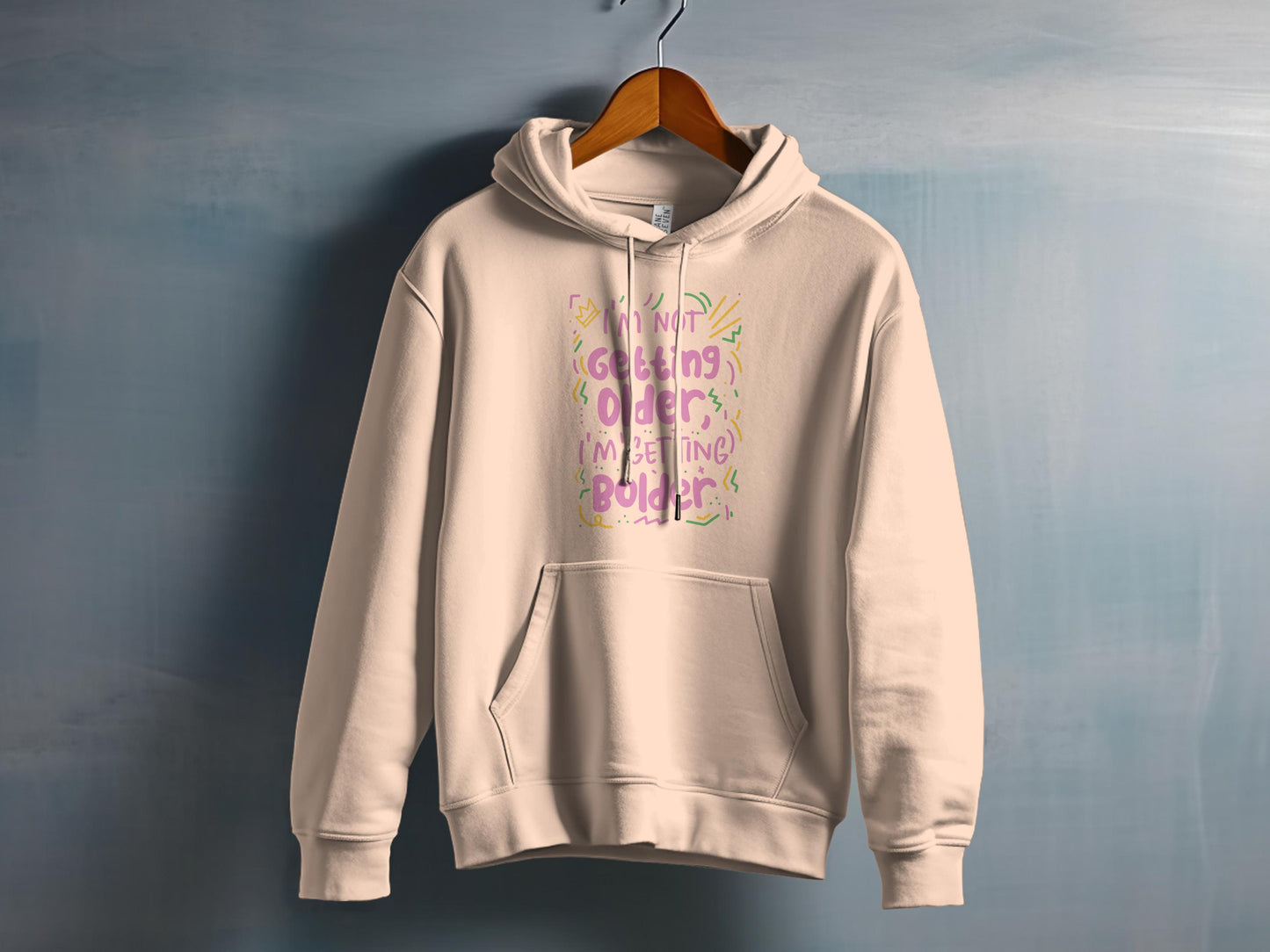 I'm Not Getting Older I'm Becoming Bolder Hoodie product