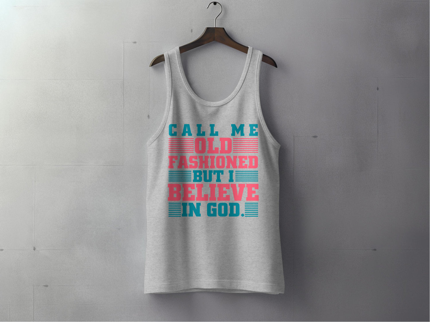 Call Me Old Fashioned But I Believe In God product