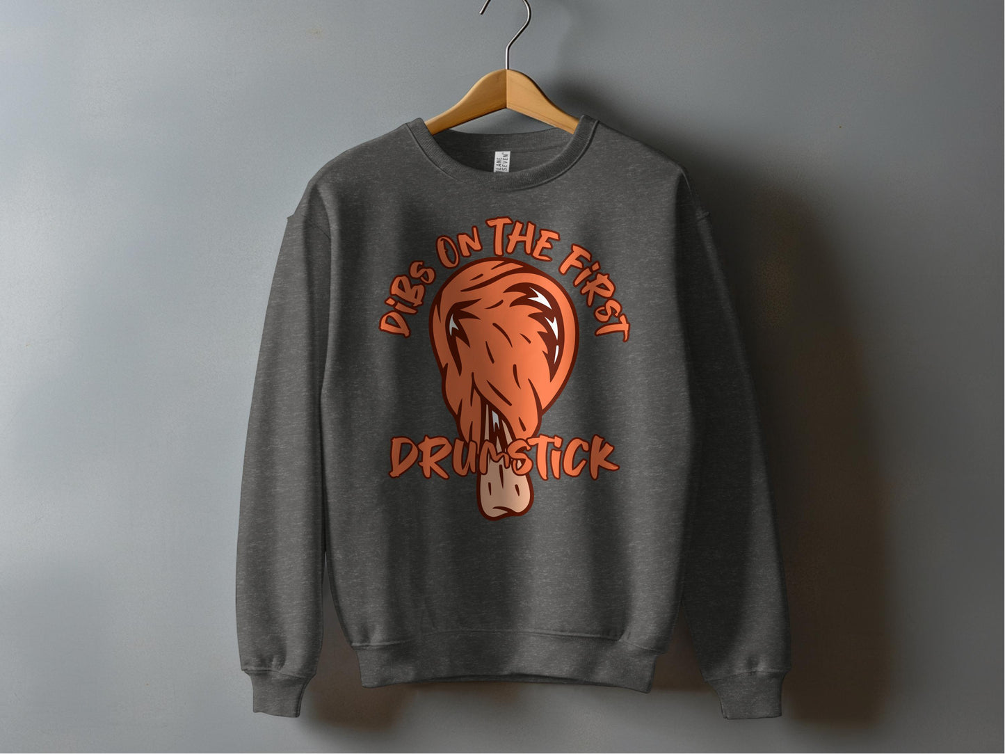 Dibs on the First Drumstick Graphic Sweatshirt product