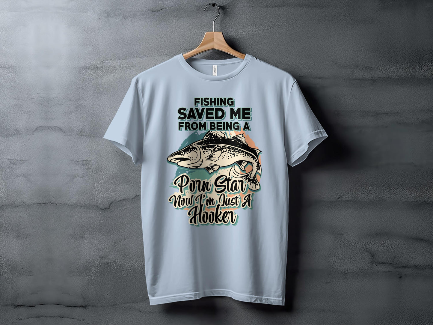 Fishing Saved Me Now I'm Just A Hooker T-shirt product
