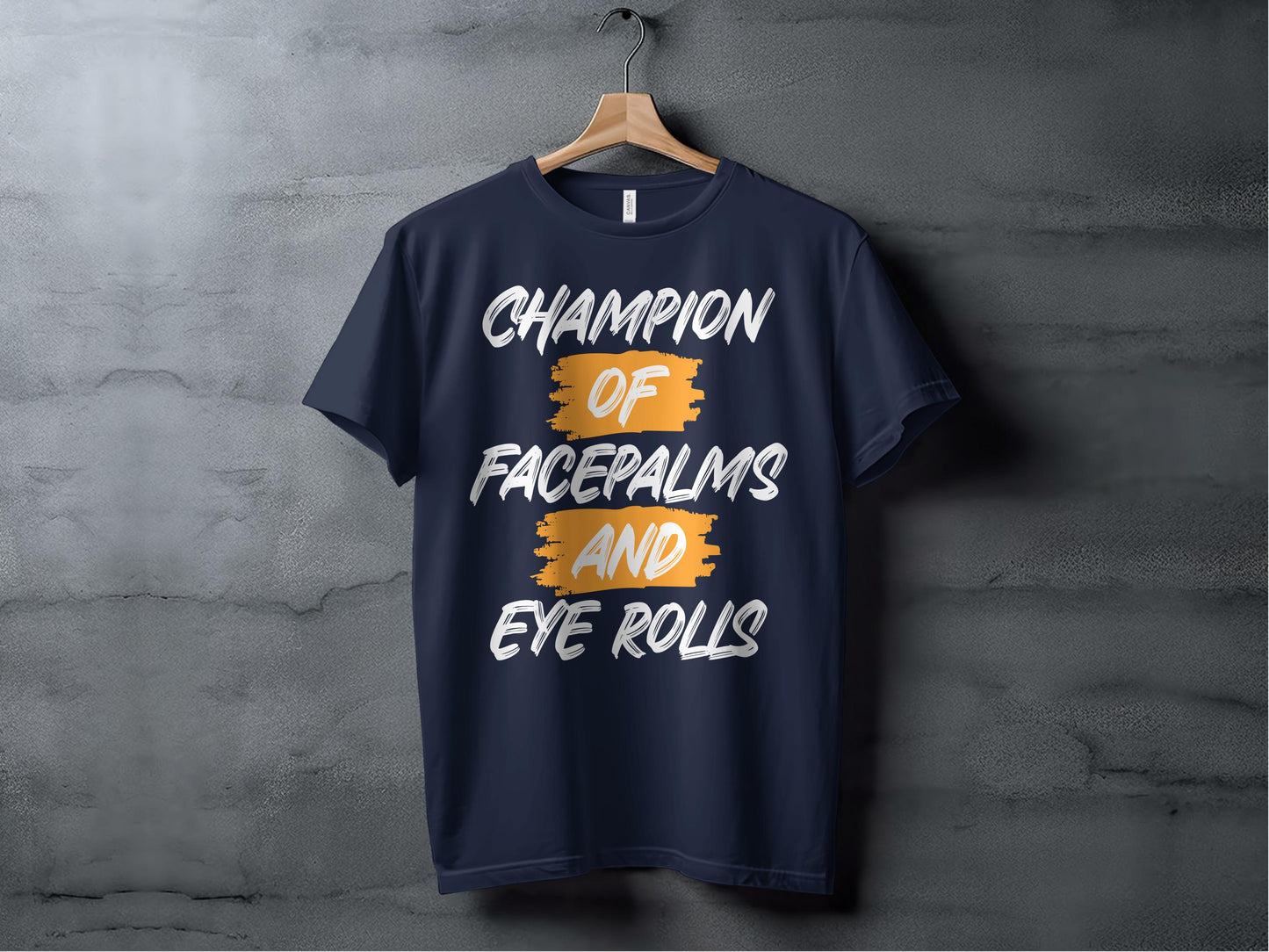 Champion of Facepalms and Eye Rolls T-shirt product type